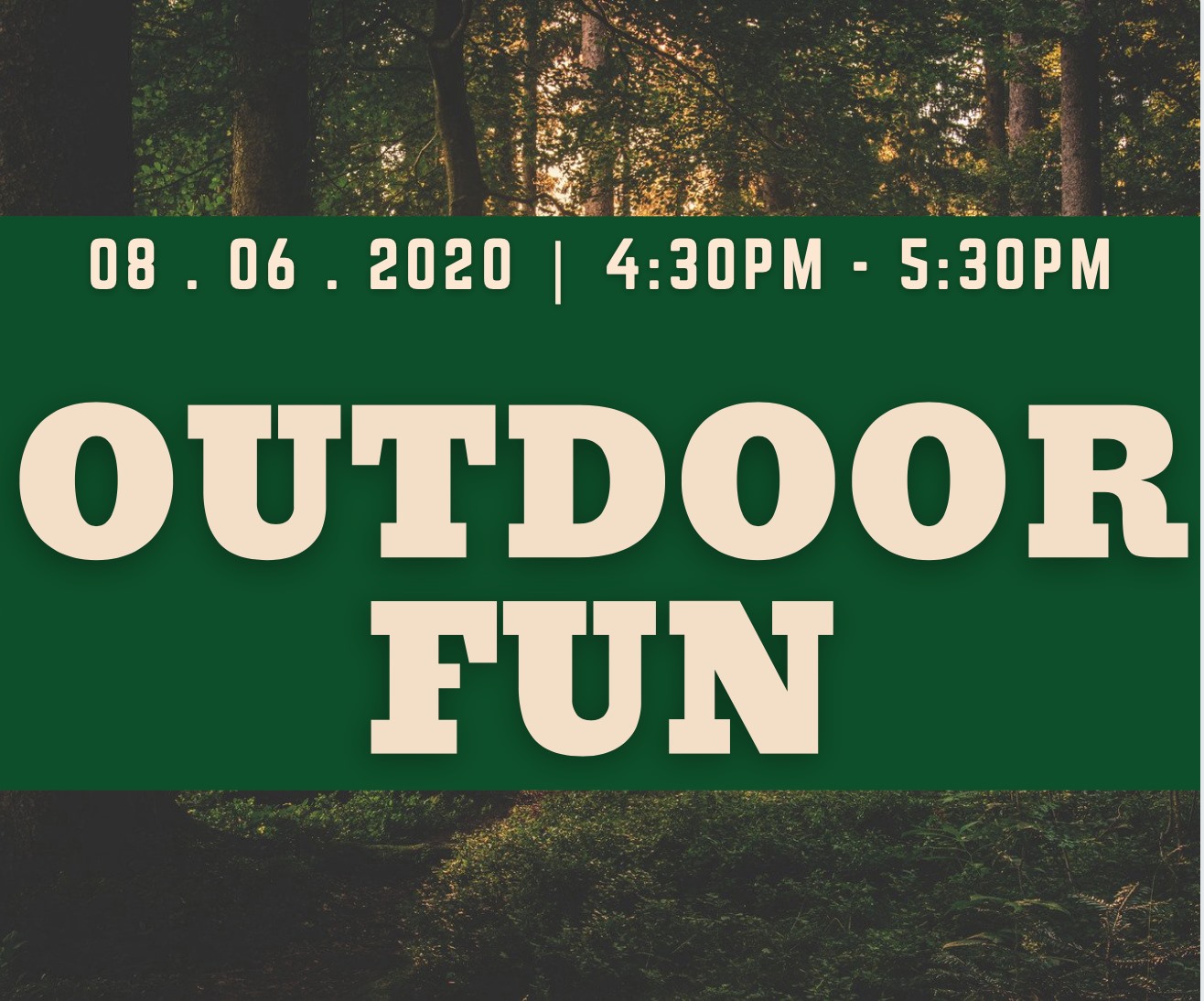 Outdoor fun 08/06/20 4:30-5:30 p.m. in front of woods