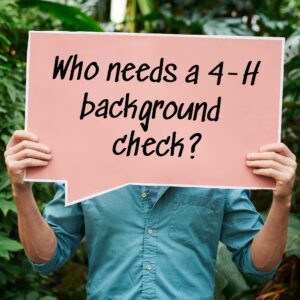 Who needs a 4-H background check?