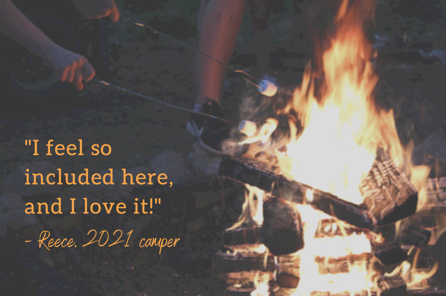 campfire with quote: I feel so included here and I love it!