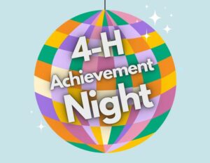 Colorful Retro Disco ball with "4-H Achievement Night text